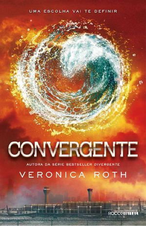 [Divergent 03] • Convergente (Trilogia Divergente)